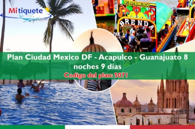 Plan Ciudad Mexico DF + Guanajuato + Acapulco 8 noches 9 días
