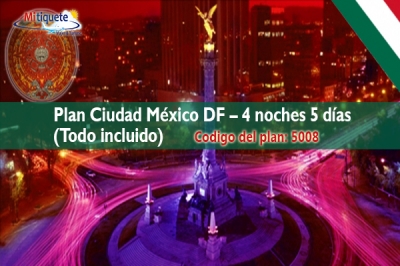 Plan Ciudad México DF – 4 noches 5 días - Todo incluido