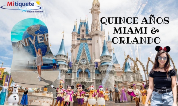 Plan Quince Años - Miami & Orlando 8 Días diciembre 2022