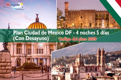 Plan Mexico DF - 4 noches 5 días (Con Desayuno)