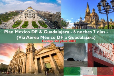 Plan Mexico DF & Guadalajara - 6 noches 7 días - (Vía Aérea México DF a Guadalajara)