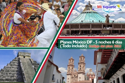 Plan México DF - 5 noches 6 días - Todo incluido