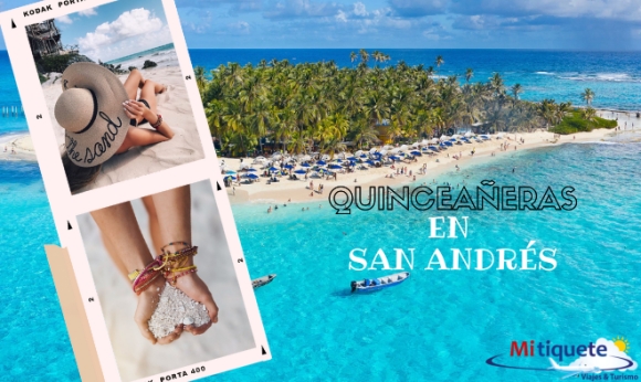 Plan Quinceañeras - San Andrés 4 noches 5 Días - 02 al 06 de diciembre 2022