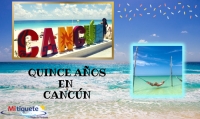 Plan Quince Años - Cancún - 6 días 5 noches - 08 al 13 de diciembre 2022