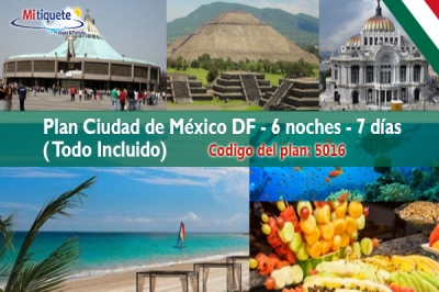 Plan Ciudad de México DF - 6 noches - 7 días - Todo Incluido