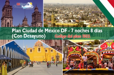 Plan México DF - 7 noches 8 días (Con Desayuno)
