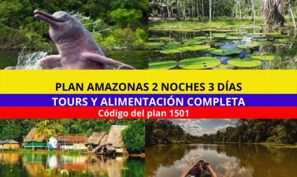 Plan Amazonas - 2 noches 3 días + Tours 2022 - 2023 + Desayunos, Almuerzos y Cenas