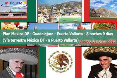 Plan Mexico DF - Guadalajara - Puerto Vallarta - 8 noches 9 días (Vía terrestre México DF - a Puerto Vallarta)