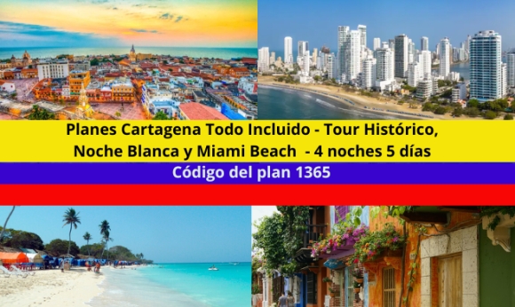 Planes Cartagena Todo Incluido - Tour Histórico, Noche Blanca y Miami Beach 2022 - 4 noches 5 días