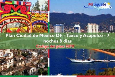 Plan Mexico DF  &  Acapulco - Todo incluido 6 noches 7 días