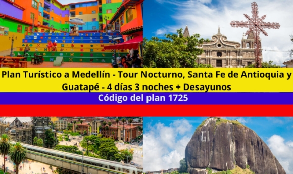 Plan Turístico a Medellín - Tour Nocturno por Medellín, Santa Fe de Antioquia y Guatapé - 4 días 3 noches + Desayunos