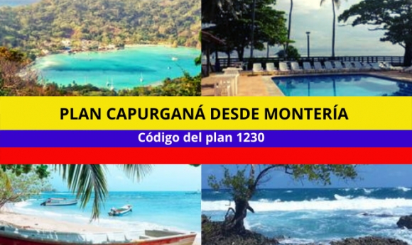 Plan a Capurganá desde Bogotá - Montería - Necoclí 4 y 5 noches - 2023
