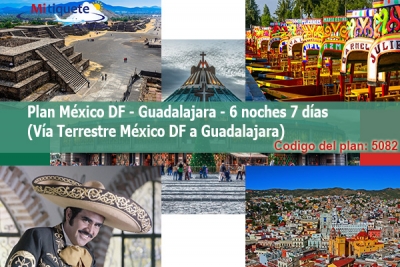 Plan México DF - Guadalajara - 6 noches 7 días - (Vía Terrestre México DF a Guadalajara)