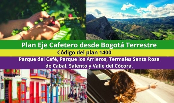 Plan Terrestre Eje Cafetero desde Bogotá 2021 - 3 noches 4 días en fincas hoteles