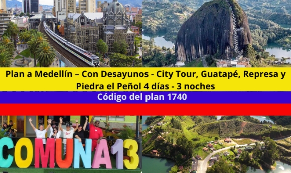Plan a Medellín – Con Desayunos - City Tour por Medellín, Guatapé, Represa y Piedra el Peñol 4 días - 3 noches