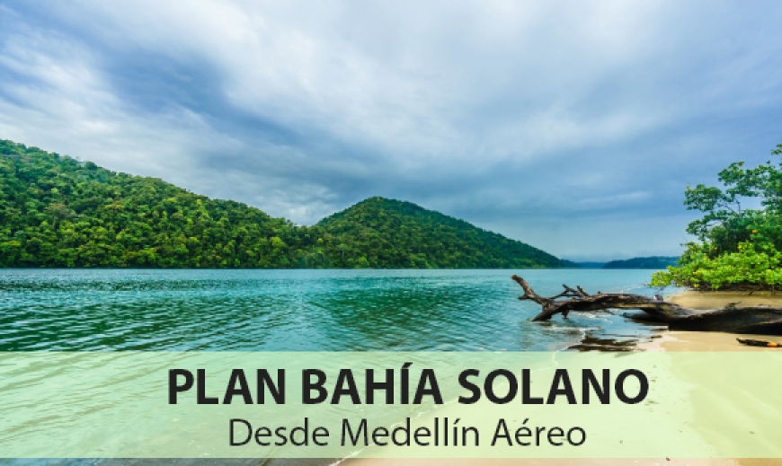 Plan Bahía Solano - Desde Medellín Aéreo