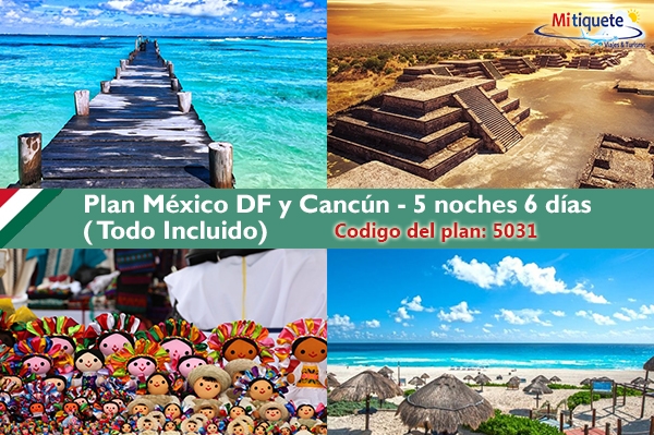 Plan México DF y Cancún - 5 noches 6 días - Todo Incluido