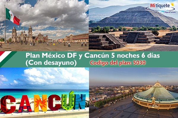 Plan México DF y Cancún 5 noches 6 días - Desayuno