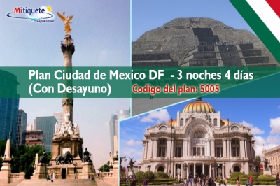 Plan Ciudad de Mexico DF  - 3 noches 4 días (Con Desayuno)