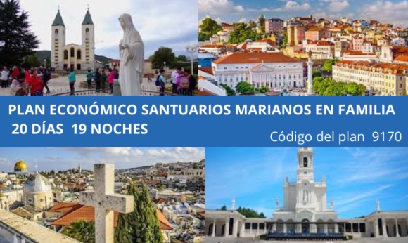 Plan Económico Santuarios Marianos en Familia – Portugal – España – Francia – Suiza – Italia – 20 días - 2022