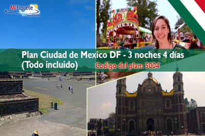 Plan Ciudad de Mexico DF - 3 noches 4 días - Todo incluido